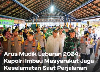 Kapolri Ingatkan Pemudik Waspada dan Hati-Hati