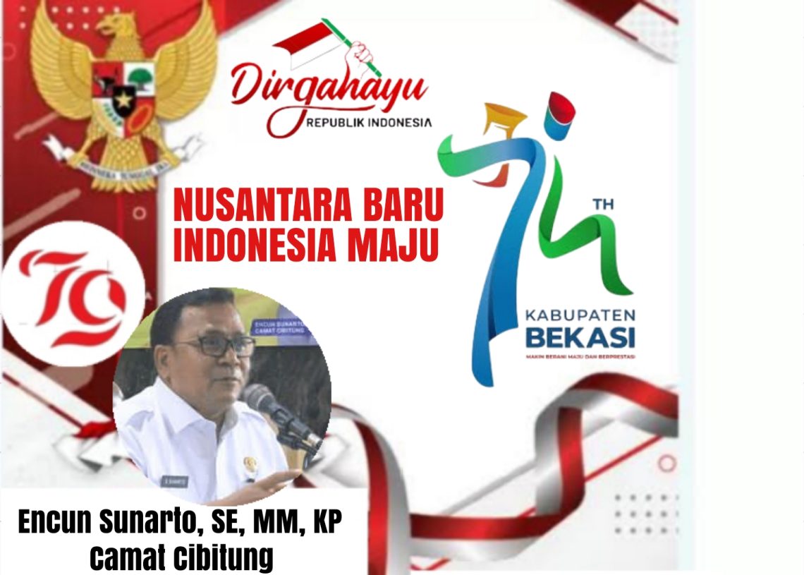 Camat Cibitung Encun Sunarto: Dirgahayu 74 Tahun Kabupaten Bekasi -79 Tahun RI