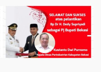 Kustanto : Selamat dan Sukses atas Pelantikan Dedy Supriyadi sebagai Pj Bupati Bekasi