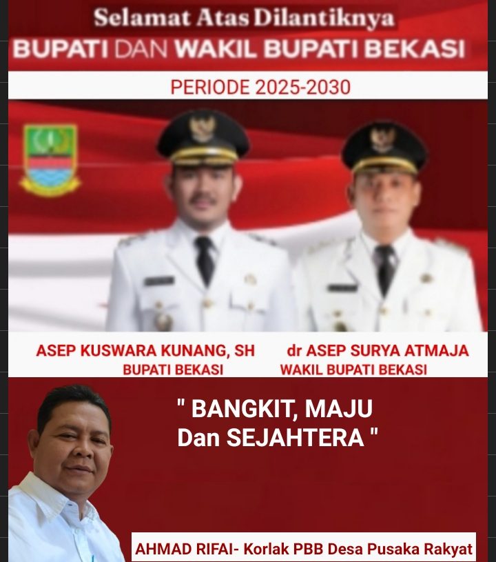 Korlak PBB Desa Pusaka Rakyat : Selamat Atas Dilantiknya Bupati dan Wakil Bupati Bekasi
