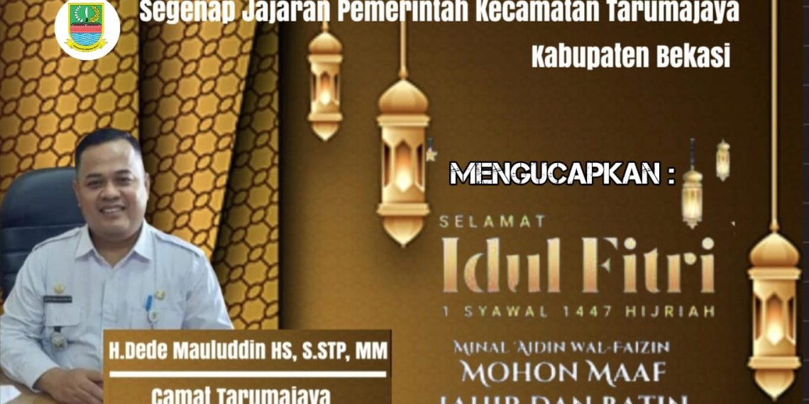 Segenap Jajaran Pemerintah Kecamatan Tarumajaya Mengucapkan Selamat Hari Raya Idul Fitri 1447