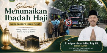 Kepala Kantor Kementerian Haji Kabupaten Bekasi Mengucapkan: Selamat Menunaikan Ibadah Haji Para Tamu Allah